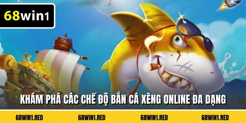 Khám phá các chế độ bắn cá xèng online đa dạng