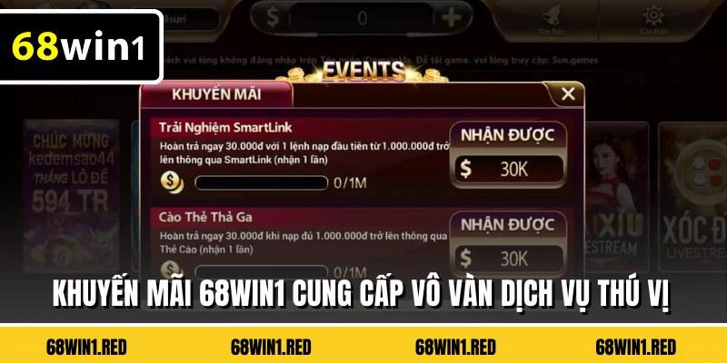 Khuyến mãi 68WIN1 cung cấp vô vàn dịch vụ thú vị